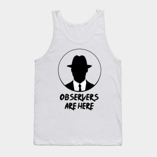 Observers are here Tank Top